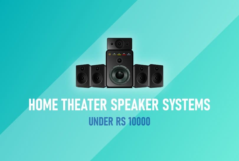 11 Best home theater speaker systems under Rs 10000 in India 23 Hometheater 10000 featured image