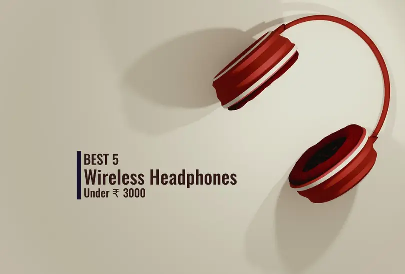 Best 5 wireless headphones under Rs 3000 6 Headphones Rs 3000 featured image