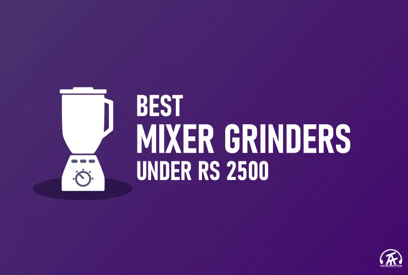 5 Best Mixer Grinders Under Rs 2500 In India 6 Mixer grinders under rs 2500 featured image